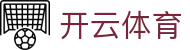 Kaiyun Sports 开云体育官方入口 - 全球体育赛事一站式 App 下载入口